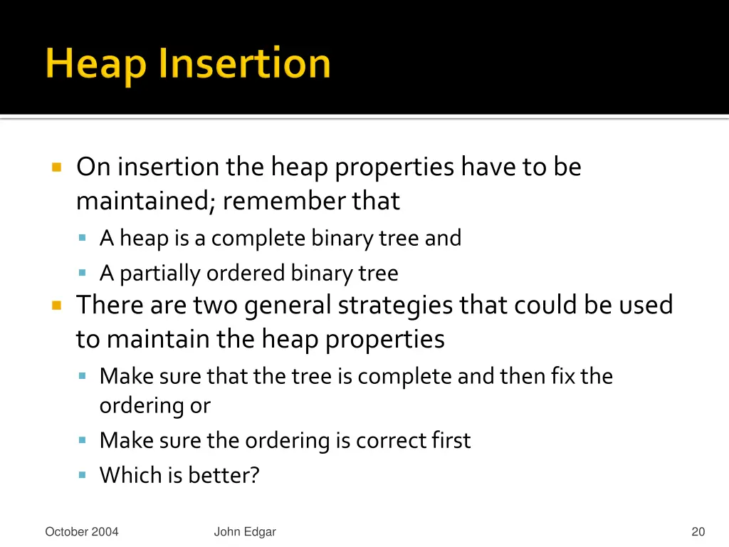 on insertion the heap properties have