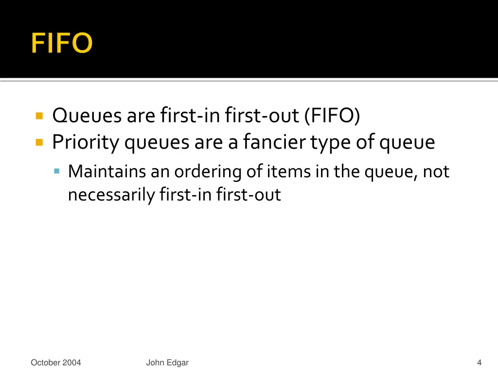 queues are first in first out fifo priority