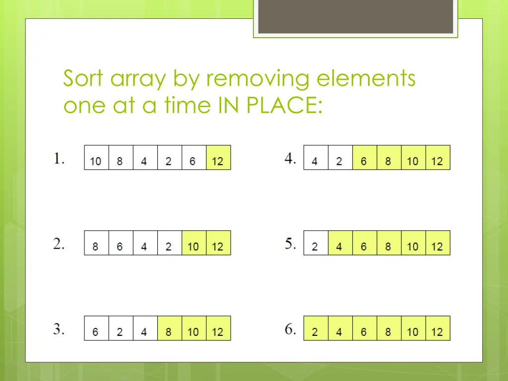 sort array by removing elements one at a time 1