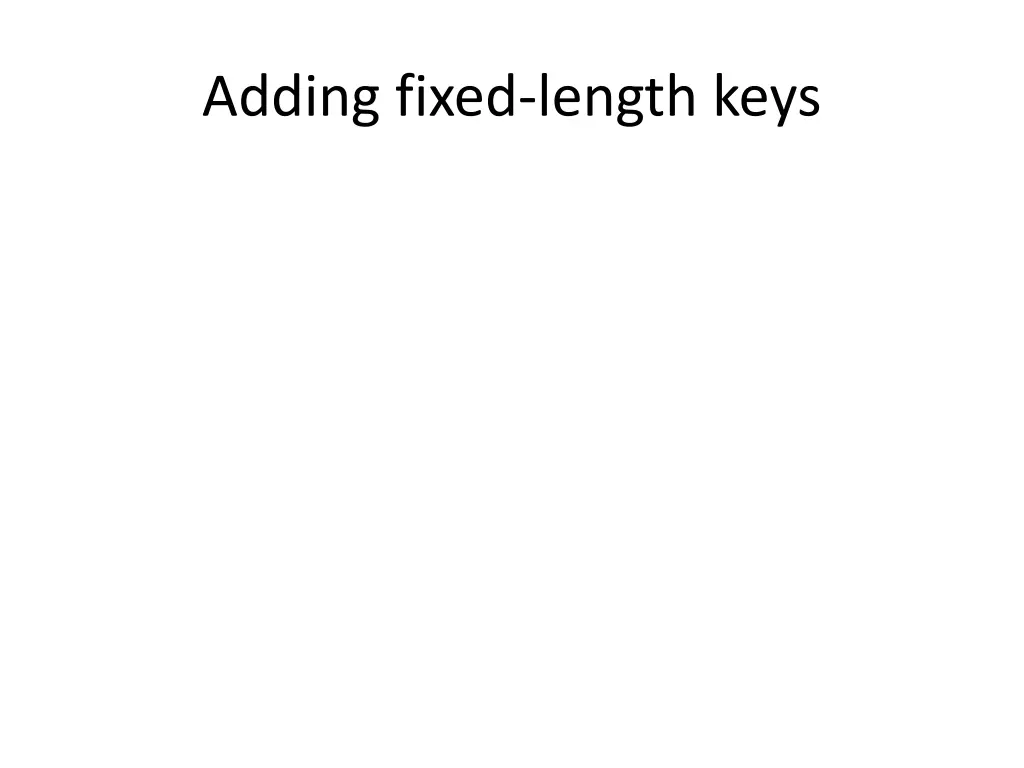 adding fixed length keys