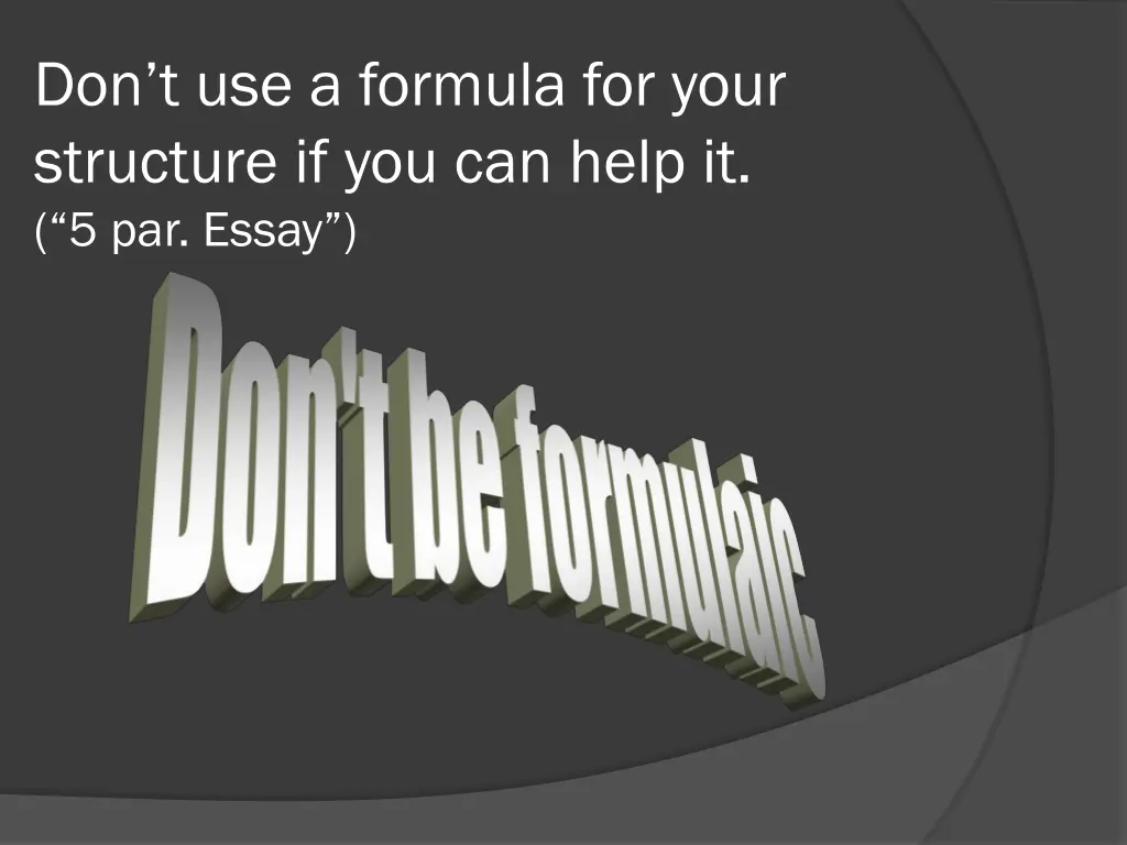 don t use a formula for your structure