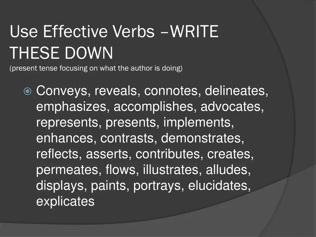 use effective verbs write these down present