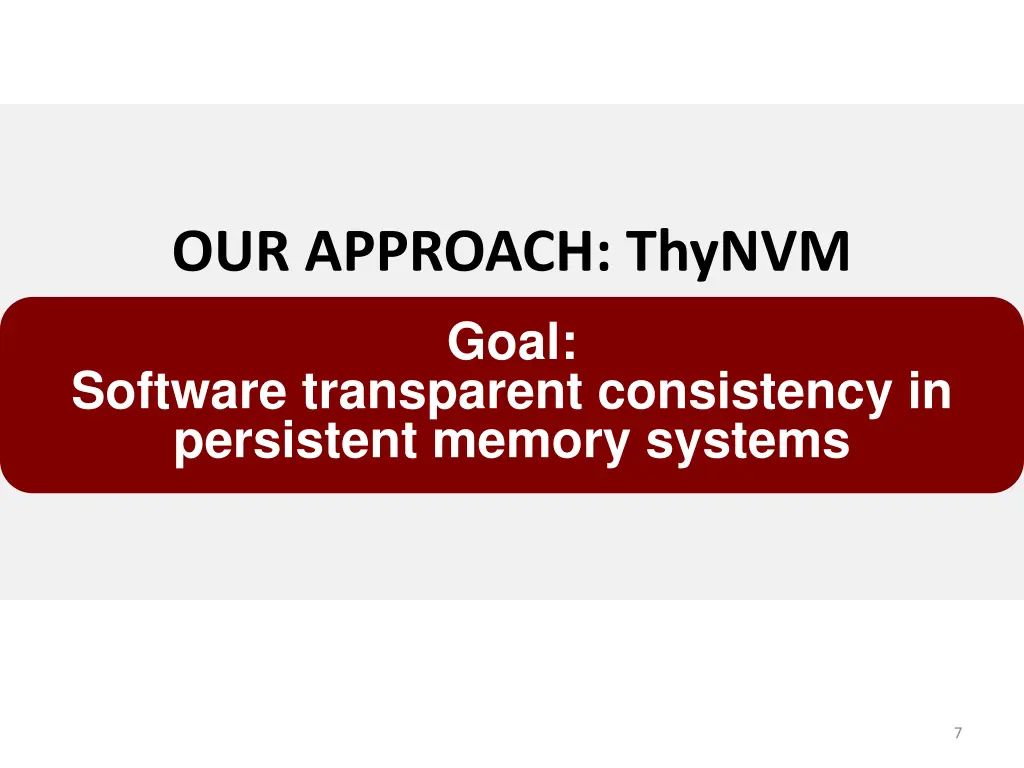 our approach thynvm goal software transparent