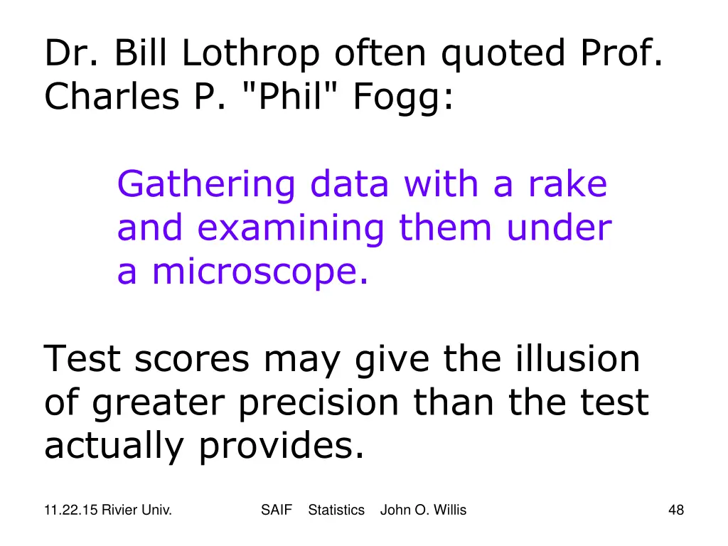 dr bill lothrop often quoted prof charles p phil