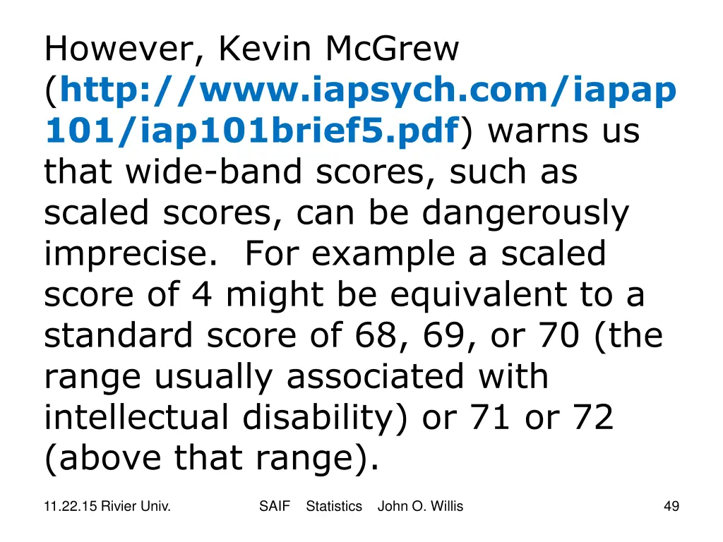 however kevin mcgrew http www iapsych com iapap