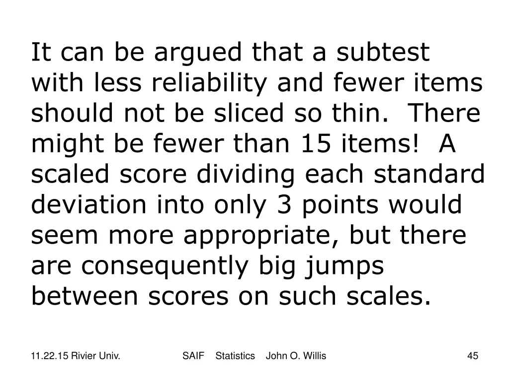 it can be argued that a subtest with less