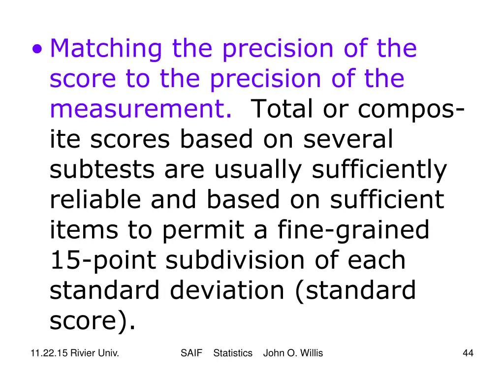 matching the precision of the score