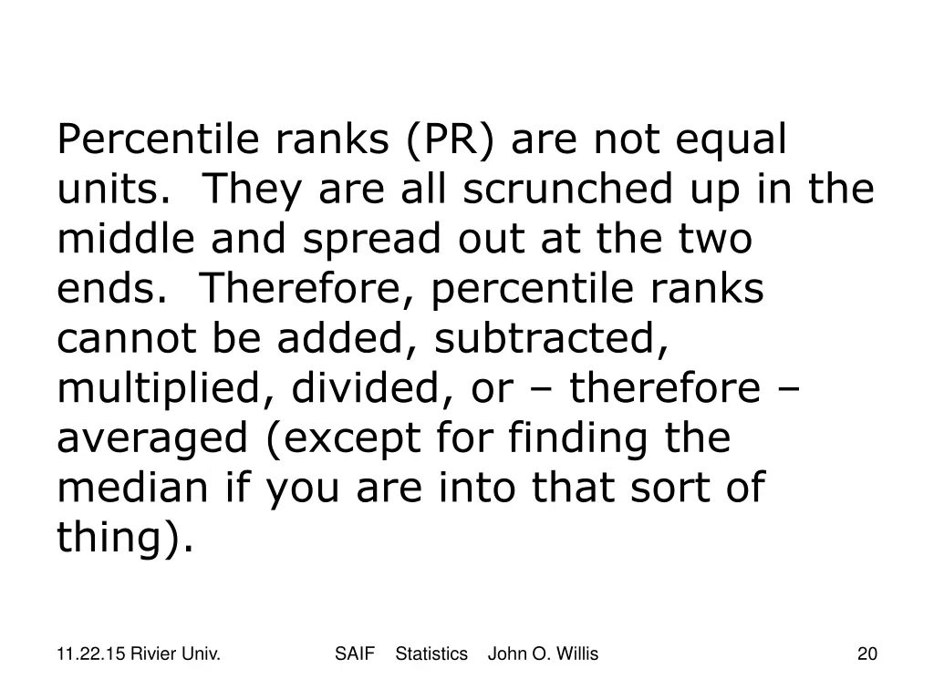 percentile ranks pr are not equal units they