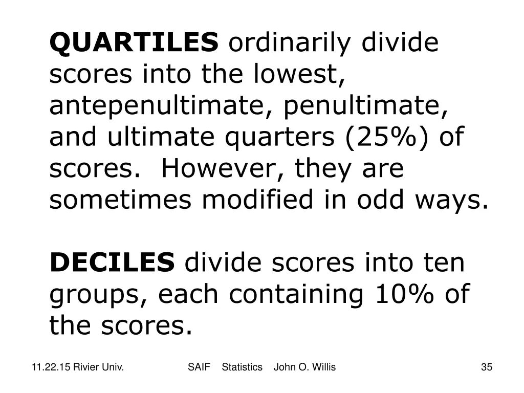 quartiles ordinarily divide scores into