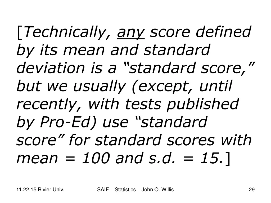 technically any score defined by its mean