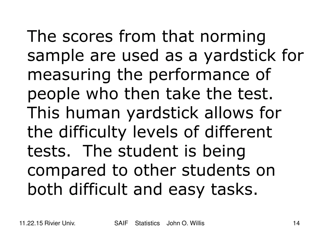 the scores from that norming sample are used