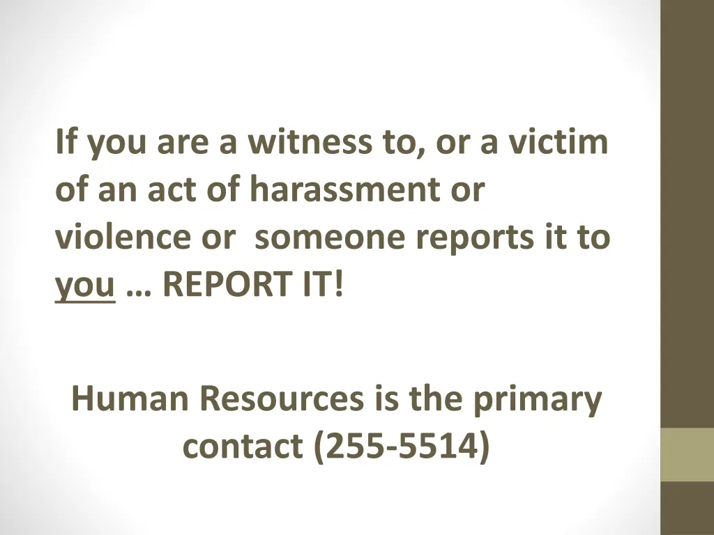 if you are a witness to or a victim