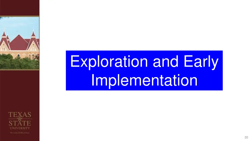 exploration and early implementation