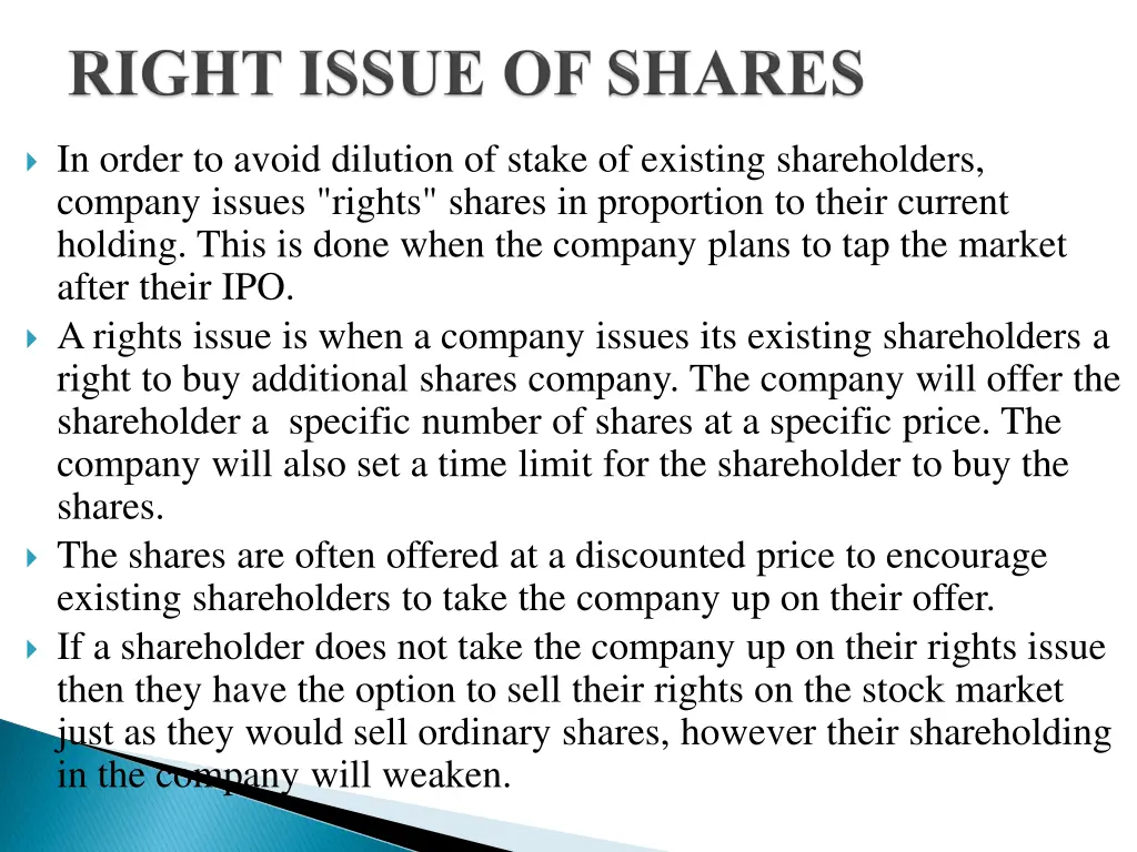 in order to avoid dilution of stake of existing