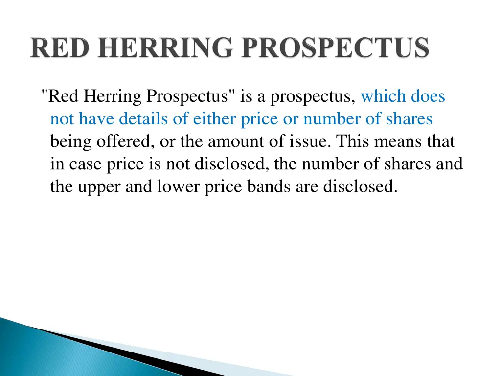 red herring prospectus is a prospectus which does