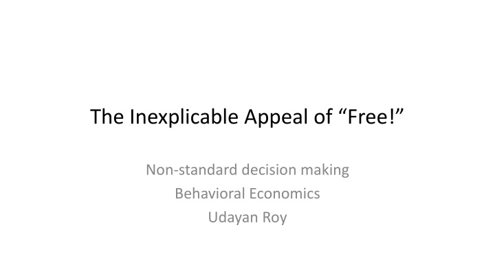 the inexplicable appeal of free