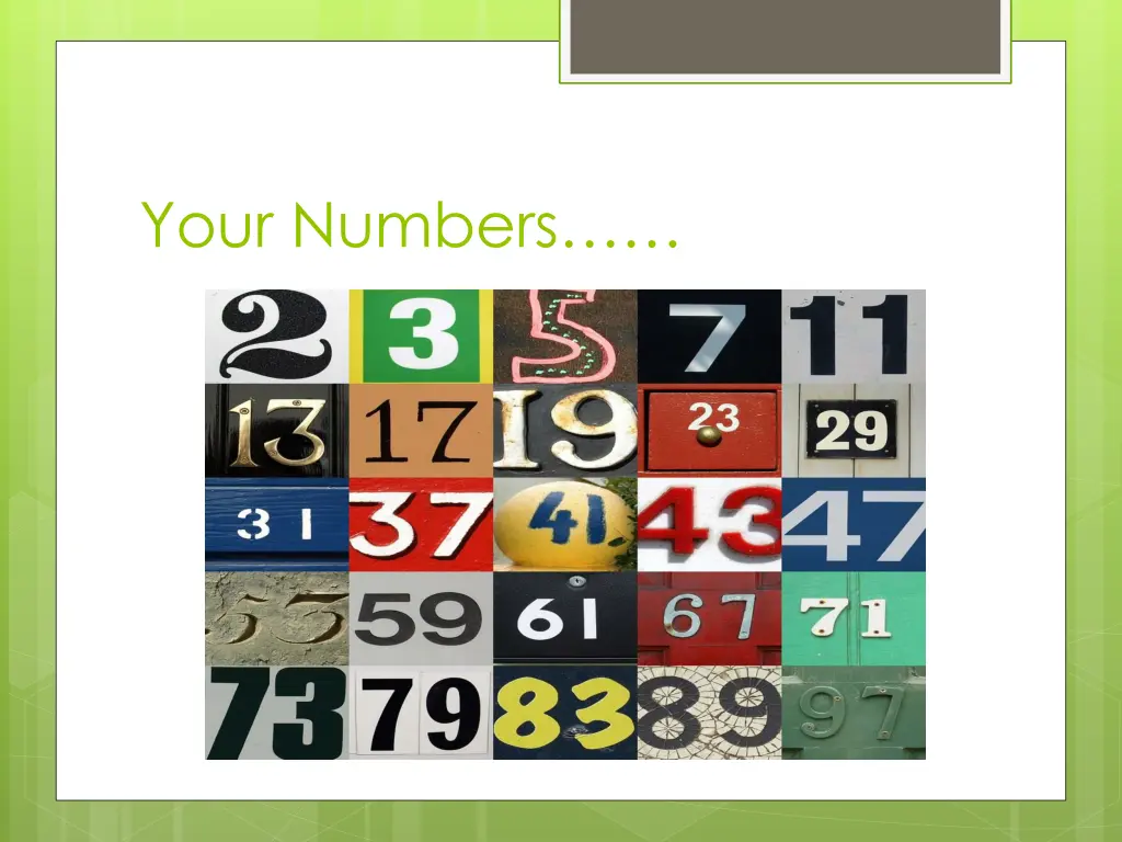 your numbers