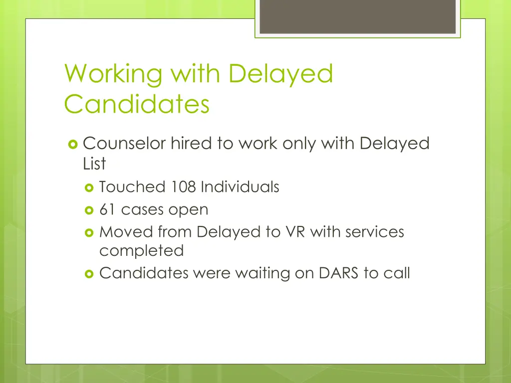 working with delayed candidates