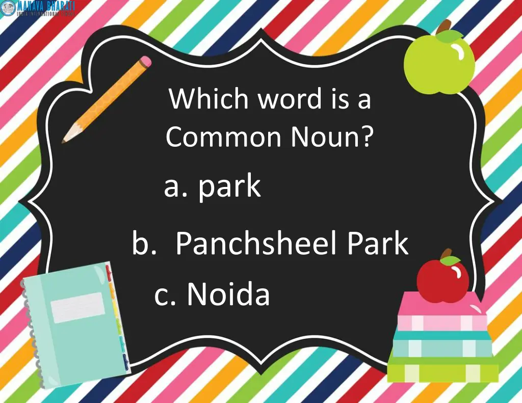 which word is a common noun a park b panchsheel