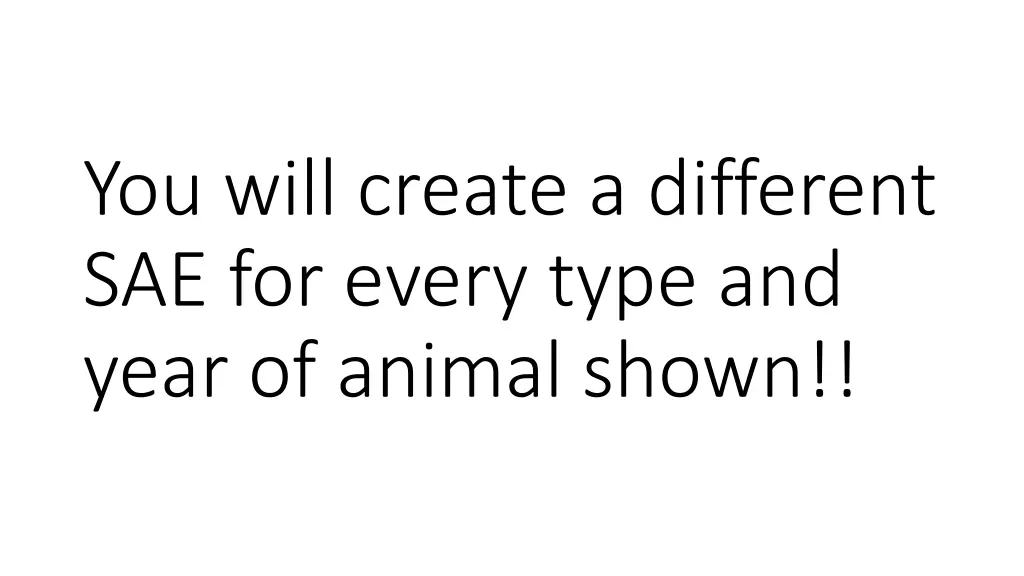 you will create a different sae for every type