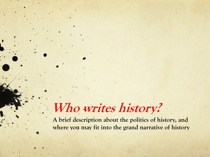 who writes history a brief description about