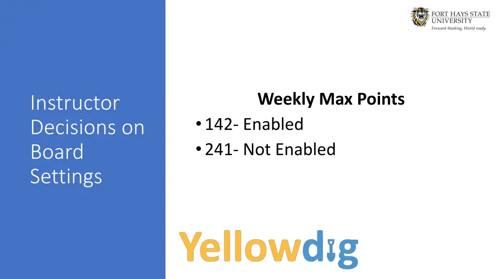 weekly max points 142 enabled 241 not enabled