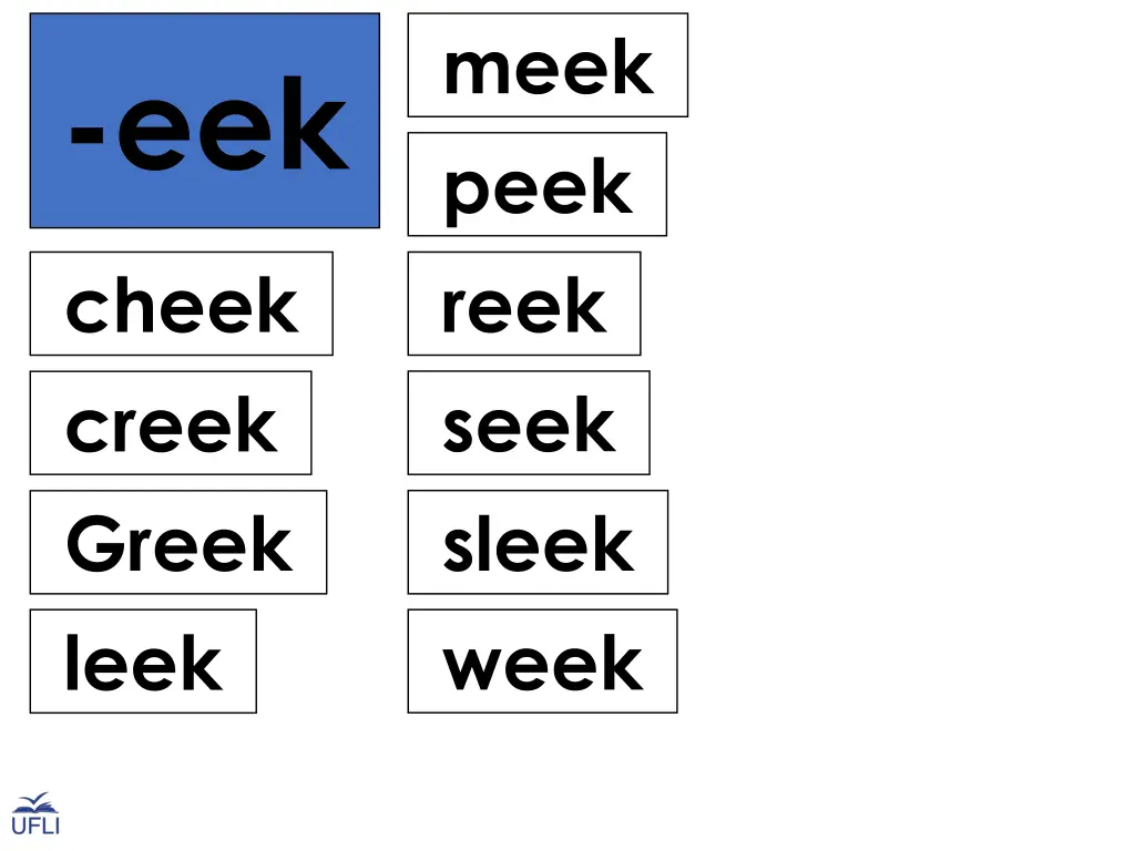 meek peek reek seek sleek week