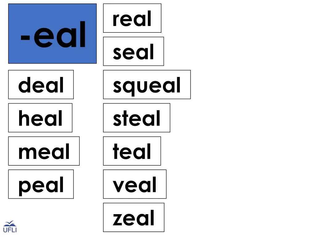 real seal squeal steal teal veal zeal