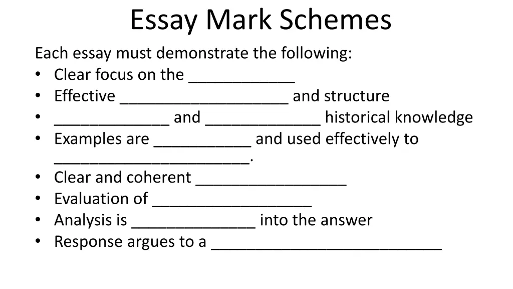 essay mark schemes each essay must demonstrate