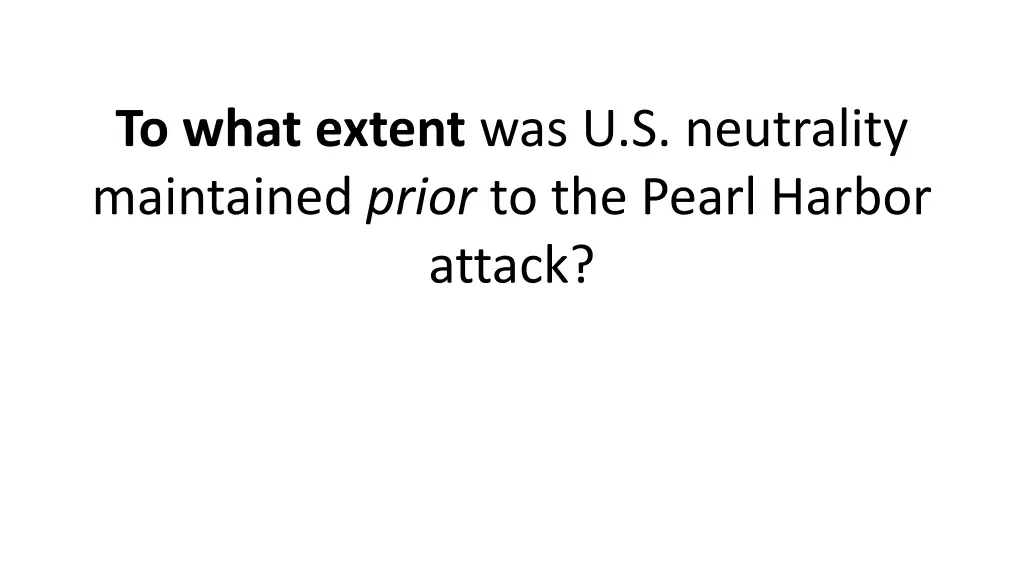 to what extent was u s neutrality maintained