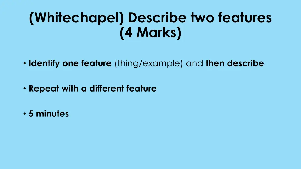 whitechapel describe two features 4 marks