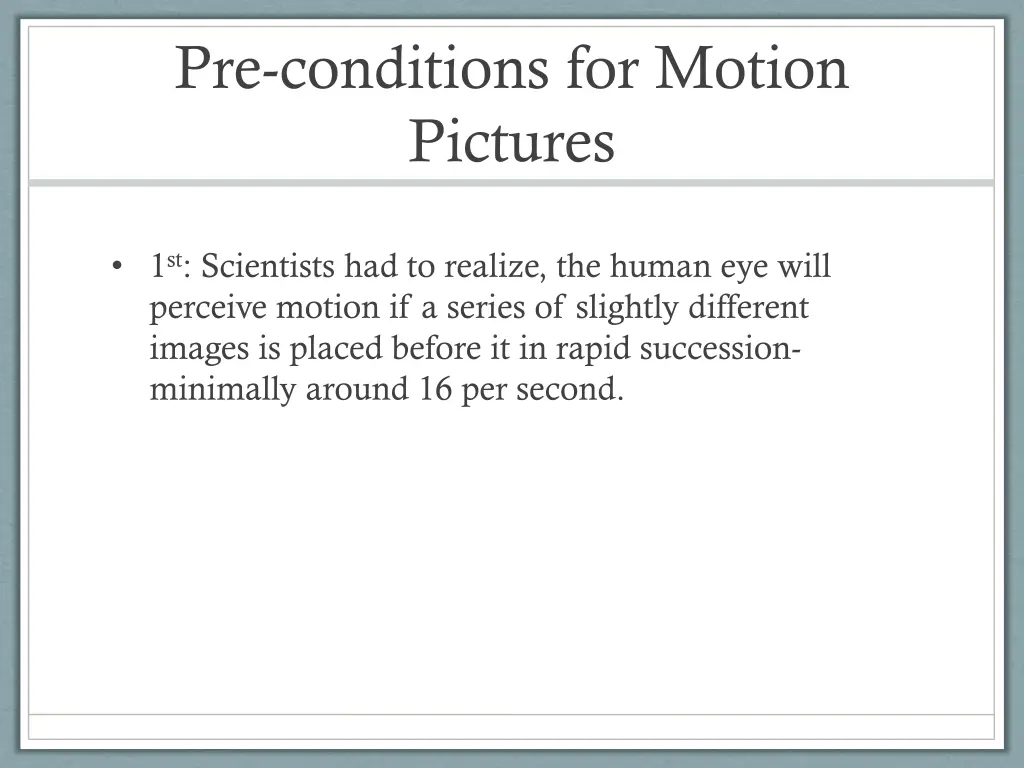 pre conditions for motion pictures