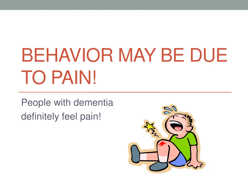 behavior may be due to pain