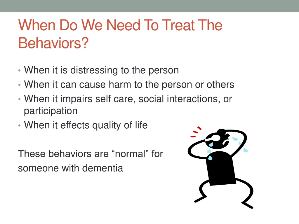 when do we need to treat the behaviors