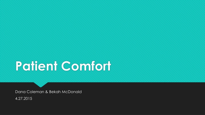 patient comfort