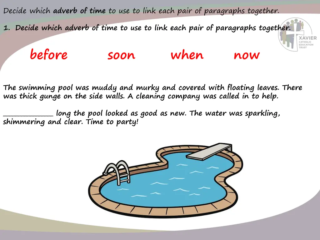 decide which adverb of time to use to link each 1