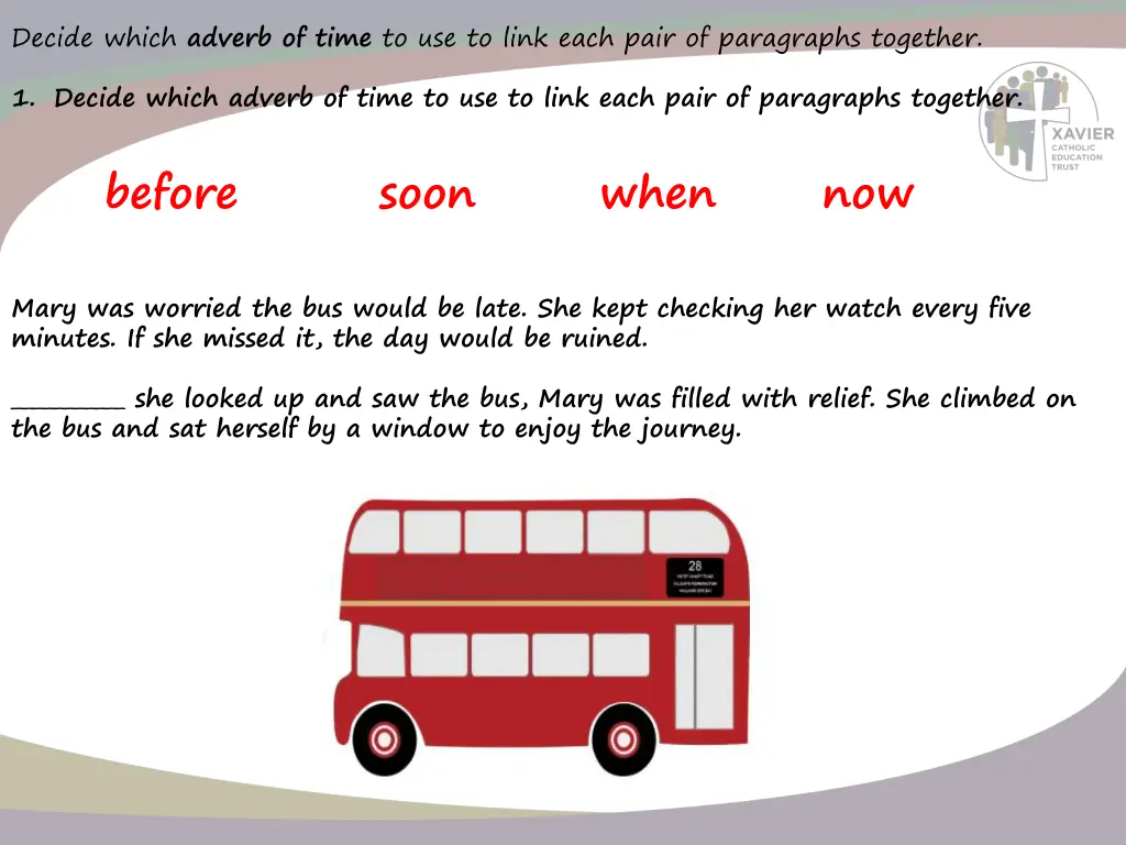 decide which adverb of time to use to link each 2