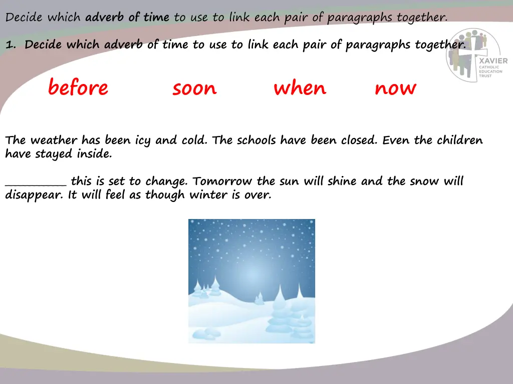 decide which adverb of time to use to link each 3