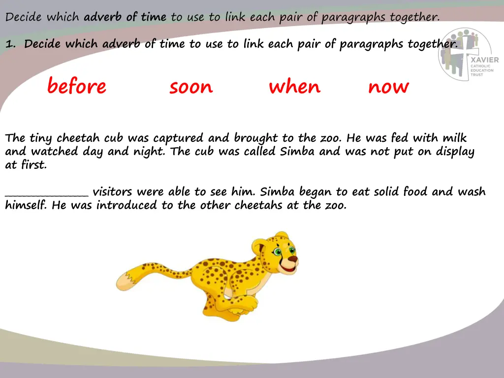 decide which adverb of time to use to link each