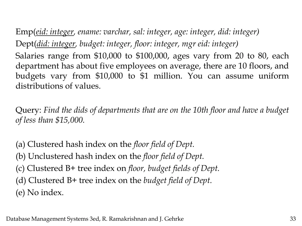 emp eid integer ename varchar sal integer