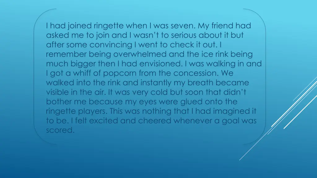 i had joined ringette when i was seven my friend