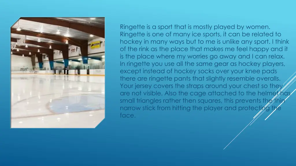 ringette is a sport that is mostly played