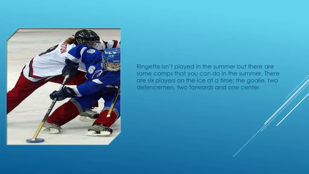 ringette isn t played in the summer but there