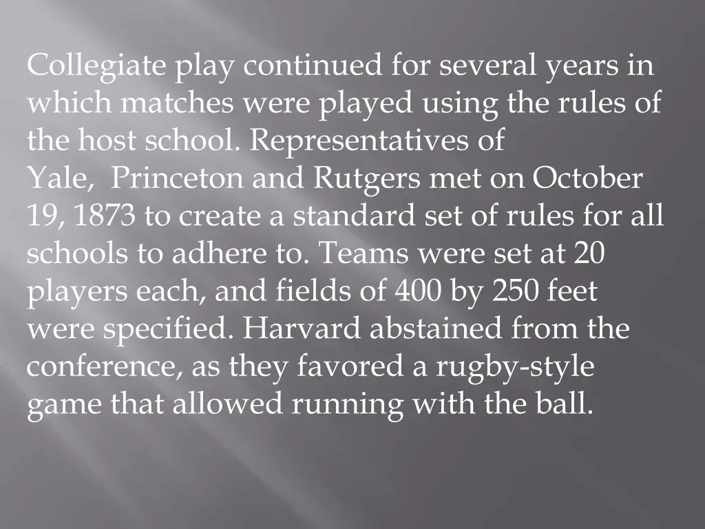 collegiate play continued for several years