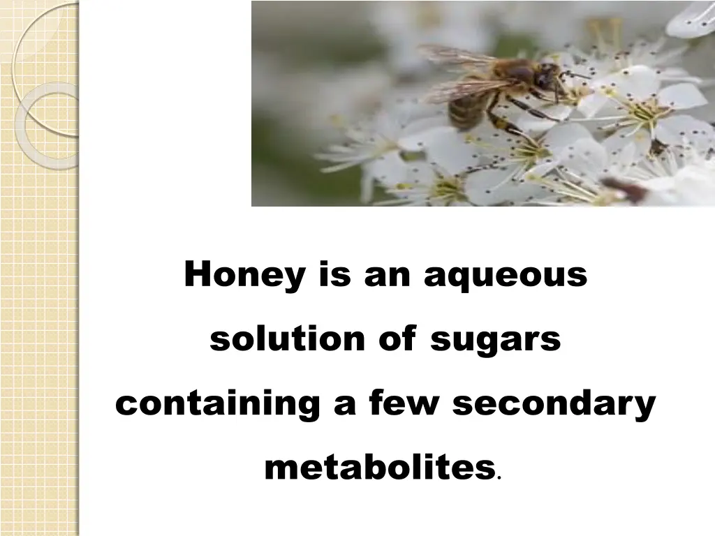 honey is an aqueous solution of sugars containing