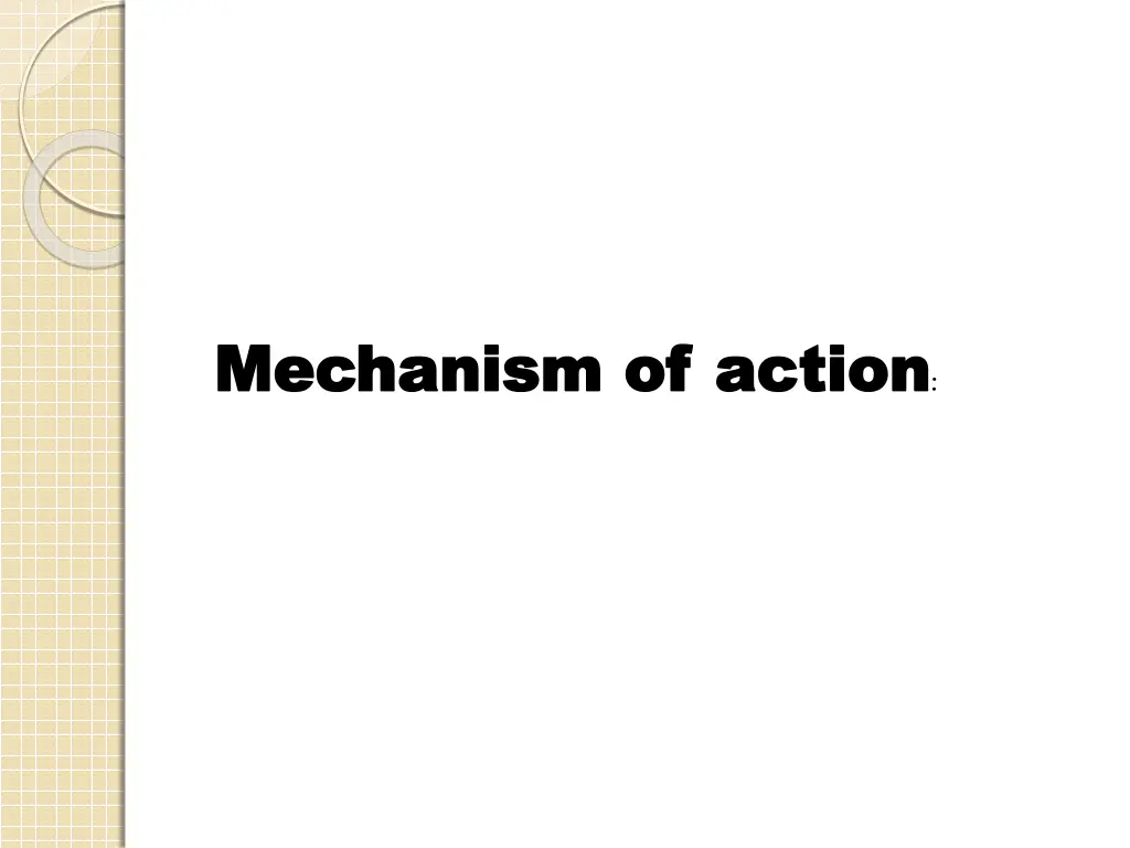 mechanism of action mechanism of action