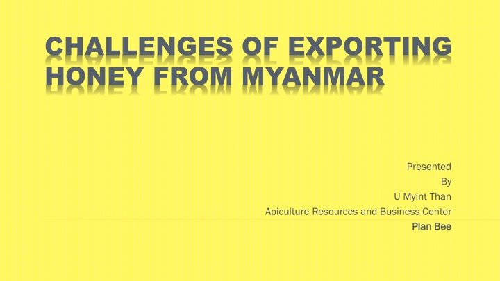 challenges of exporting honey from myanmar