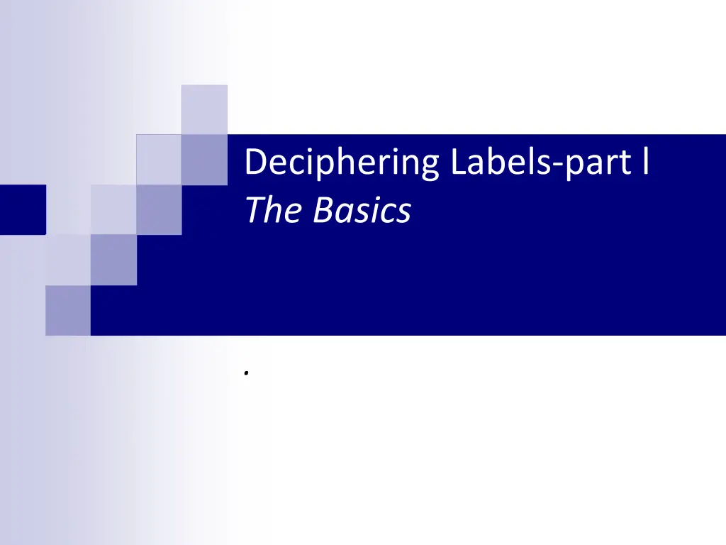 deciphering labels part l the basics