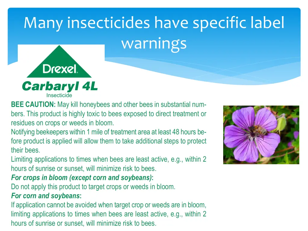 many insecticides have specific label warnings