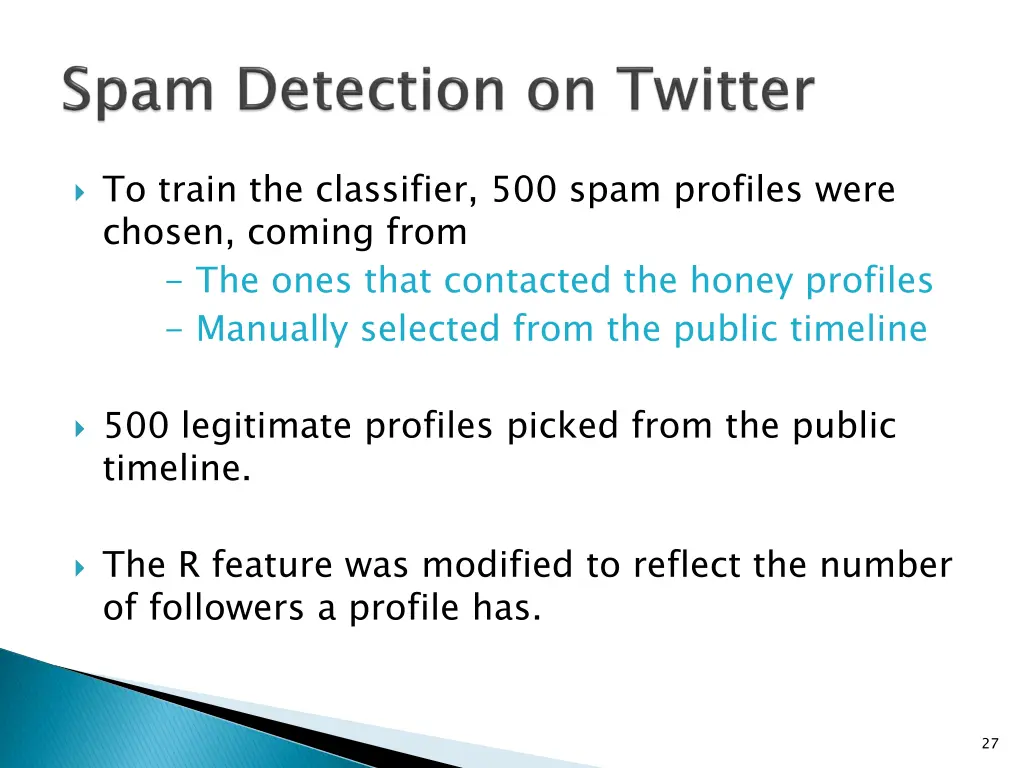 to train the classifier 500 spam profiles were